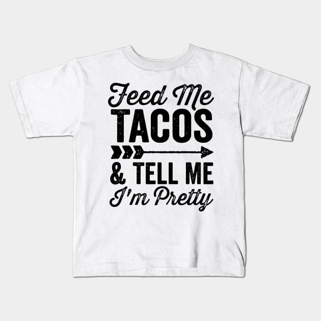 Feed Me Tacos and Tell Me Im Pretty Cinco De Mayo Arrow Kids T-Shirt by DetourShirts